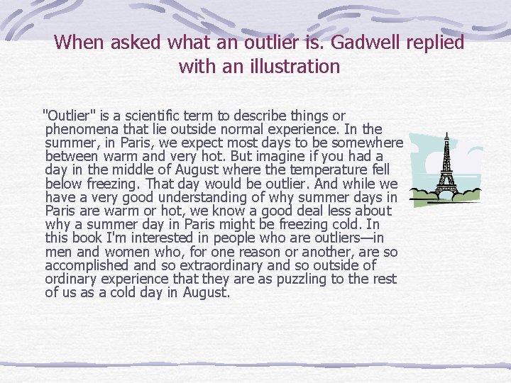When asked what an outlier is. Gadwell replied with an illustration "Outlier" is a