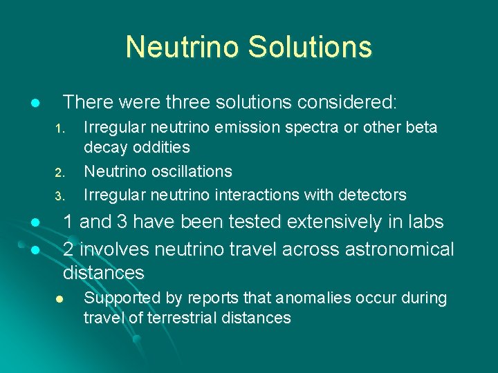 Neutrino Solutions l There were three solutions considered: 1. 2. 3. l l Irregular