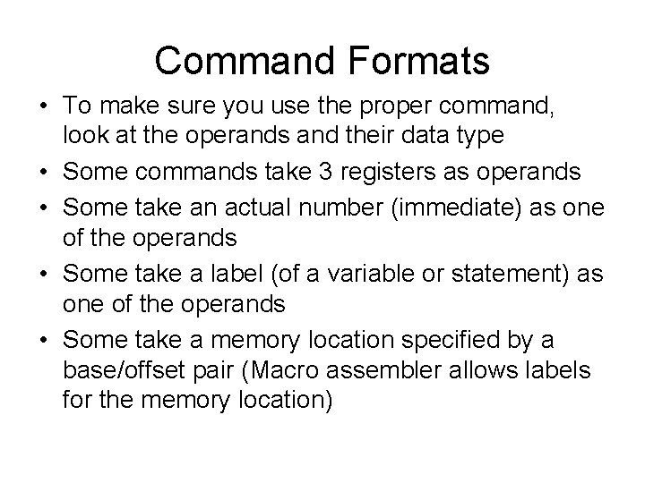 Command Formats • To make sure you use the proper command, look at the