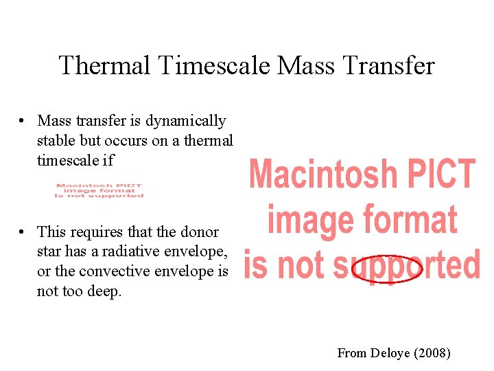 Thermal Timescale Mass Transfer • Mass transfer is dynamically stable but occurs on a