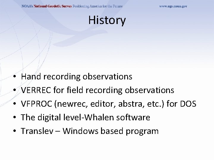 History • • • Hand recording observations VERREC for field recording observations VFPROC (newrec,