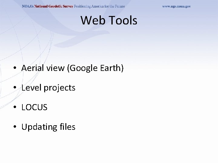 Web Tools • Aerial view (Google Earth) • Level projects • LOCUS • Updating
