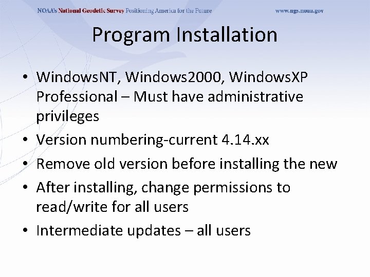 Program Installation • Windows. NT, Windows 2000, Windows. XP Professional – Must have administrative