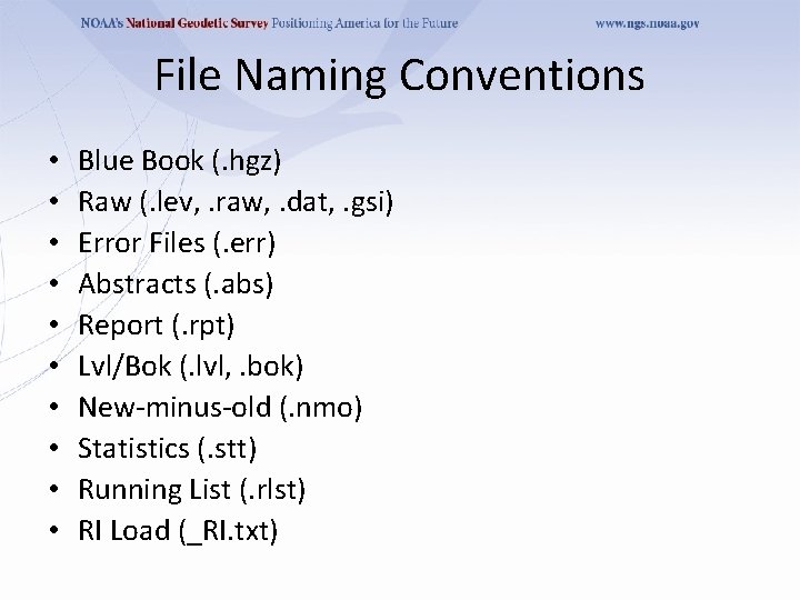 File Naming Conventions • • • Blue Book (. hgz) Raw (. lev, .
