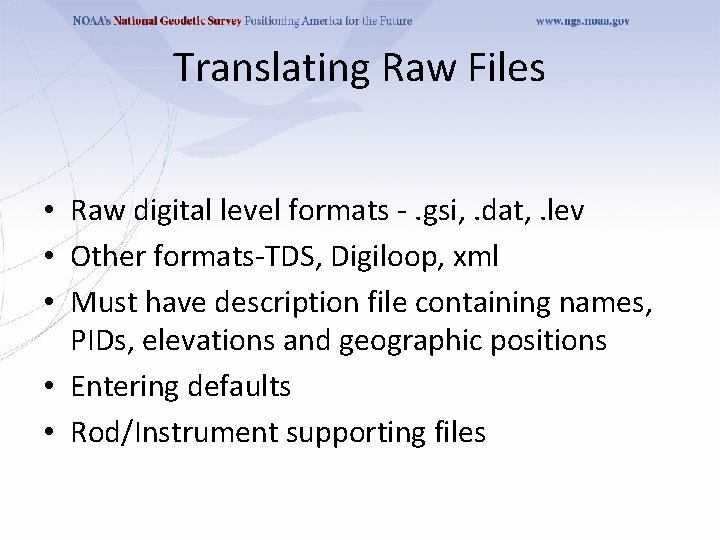 Translating Raw Files • Raw digital level formats -. gsi, . dat, . lev
