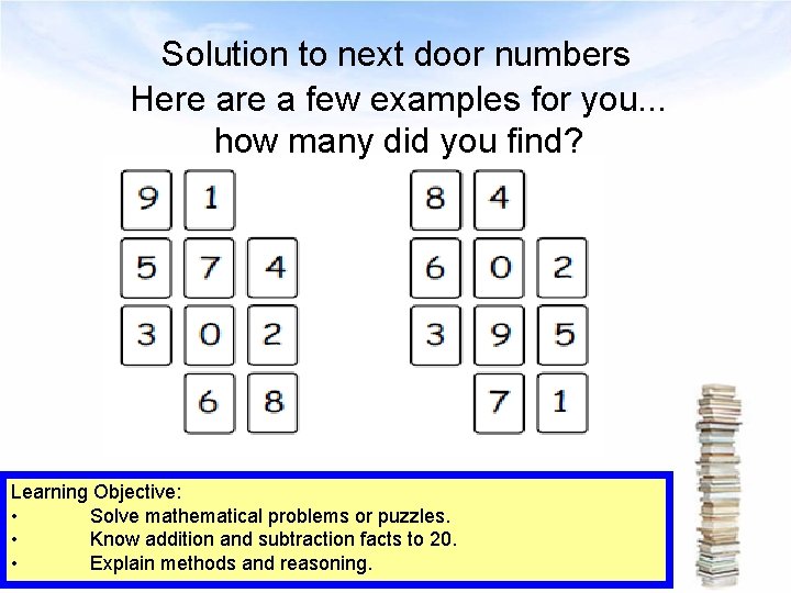 Solution to next door numbers Here a few examples for you. . . how