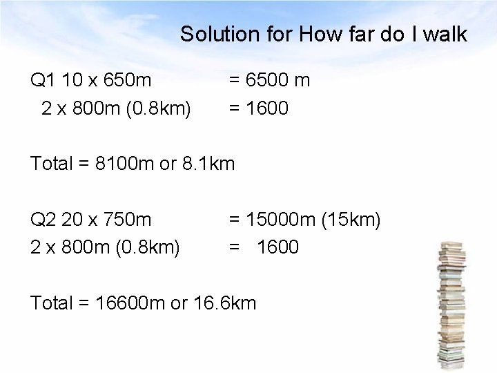 Solution for How far do I walk Q 1 10 x 650 m 2