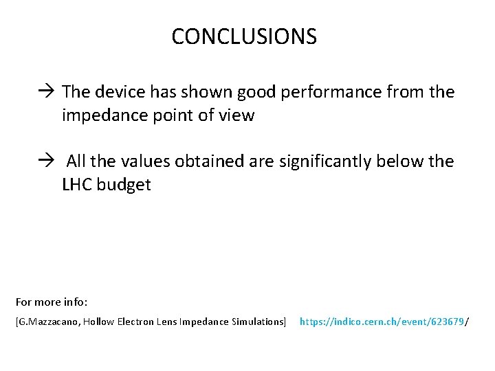 CONCLUSIONS The device has shown good performance from the impedance point of view All
