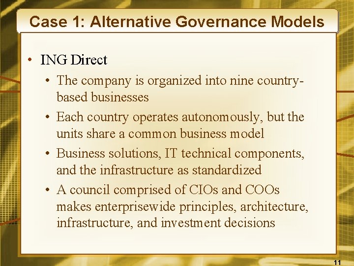 Case 1: Alternative Governance Models • ING Direct • The company is organized into