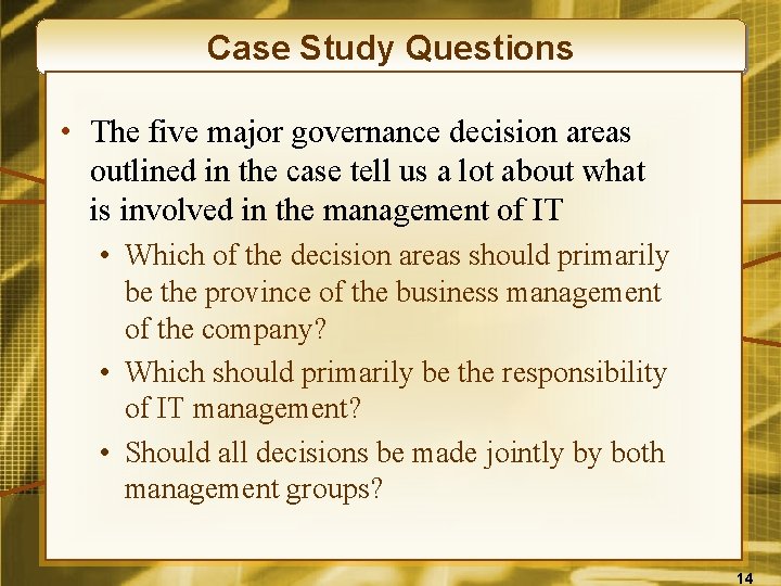 Case Study Questions • The five major governance decision areas outlined in the case