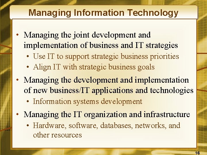 Managing Information Technology • Managing the joint development and implementation of business and IT