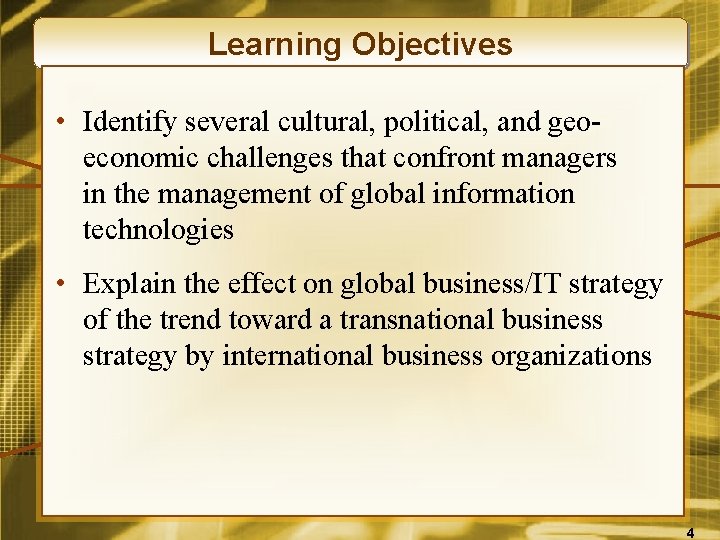 Learning Objectives • Identify several cultural, political, and geoeconomic challenges that confront managers in