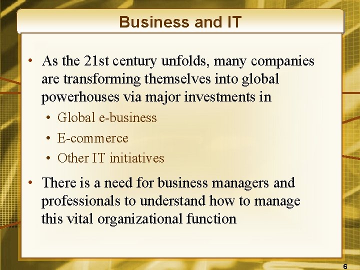 Business and IT • As the 21 st century unfolds, many companies are transforming