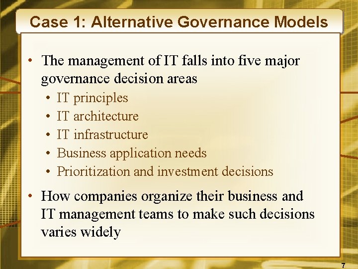 Case 1: Alternative Governance Models • The management of IT falls into five major