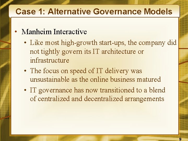 Case 1: Alternative Governance Models • Manheim Interactive • Like most high-growth start-ups, the
