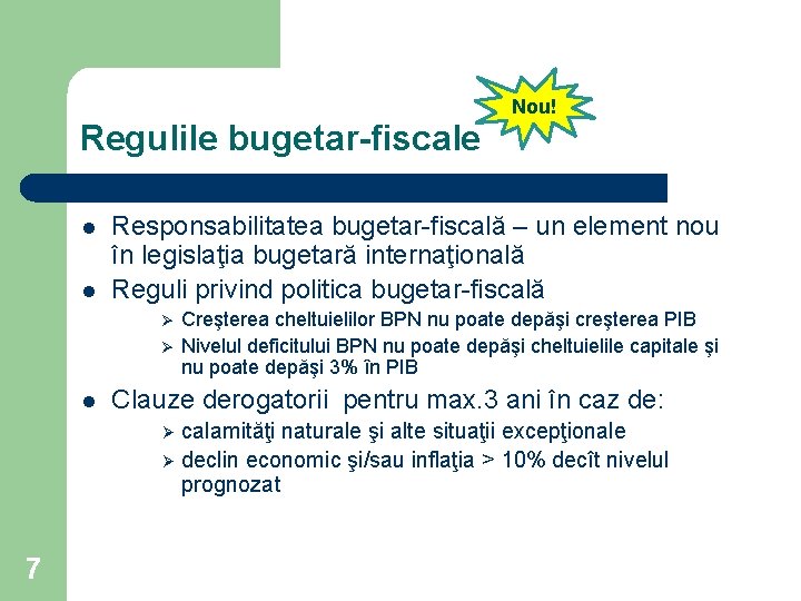 Nou! Regulile bugetar-fiscale l l Responsabilitatea bugetar-fiscală – un element nou în legislaţia bugetară