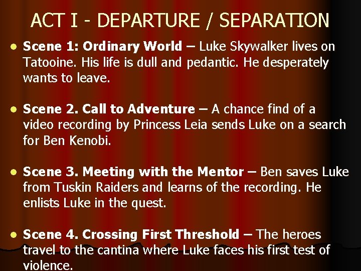 ACT I - DEPARTURE / SEPARATION l Scene 1: Ordinary World – Luke Skywalker