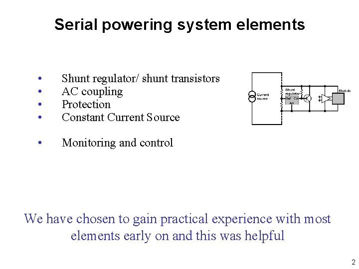 Serial powering system elements • • Shunt regulator/ shunt transistors AC coupling Protection Constant