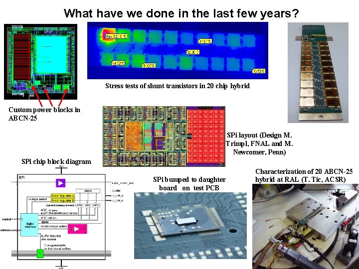 What have we done in the last few years? Stress tests of shunt transistors