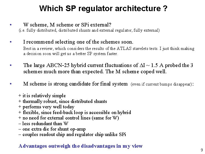 Which SP regulator architecture ? • • W scheme, M scheme or SPi external?
