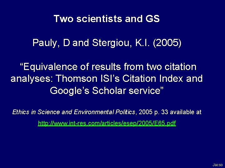 Two scientists and GS Pauly, D and Stergiou, K. I. (2005) “Equivalence of results
