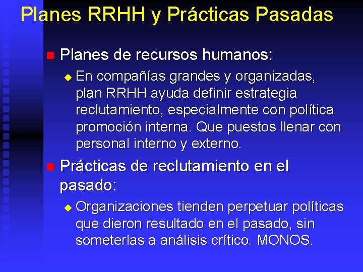 Planes RRHH y Prácticas Pasadas n Planes de recursos humanos: u n En compañías