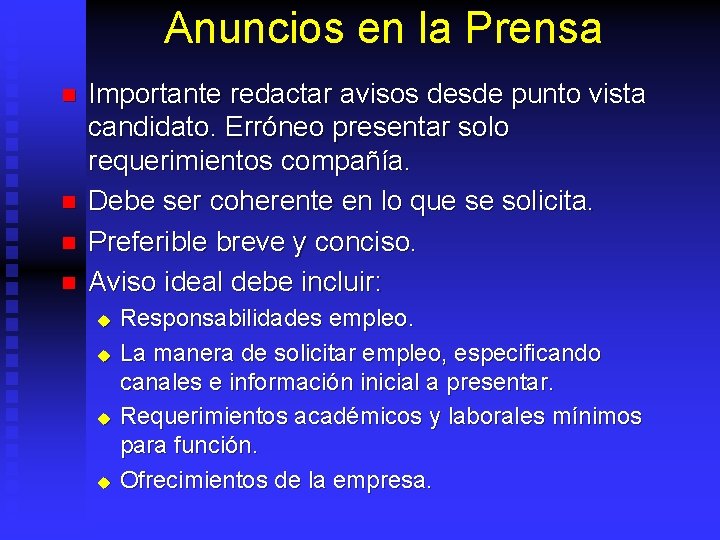 Anuncios en la Prensa n n Importante redactar avisos desde punto vista candidato. Erróneo