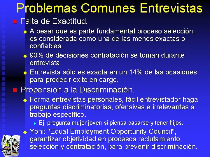 Problemas Comunes Entrevistas n Falta de Exactitud. u u u n A pesar que