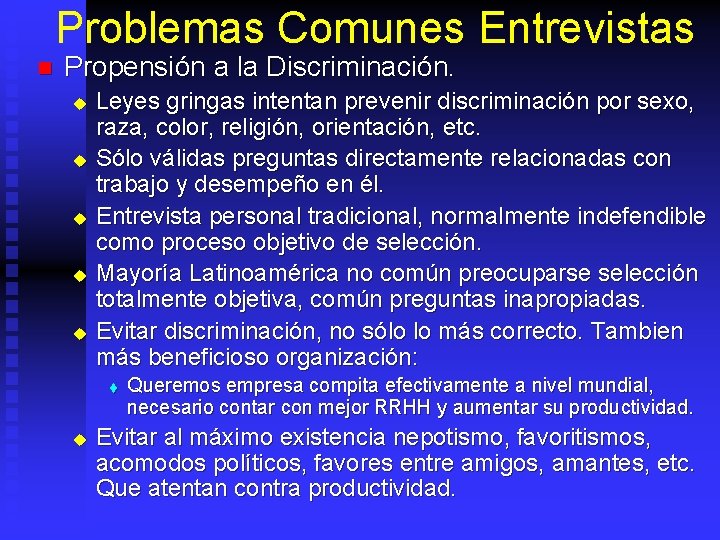 Problemas Comunes Entrevistas n Propensión a la Discriminación. u u u Leyes gringas intentan