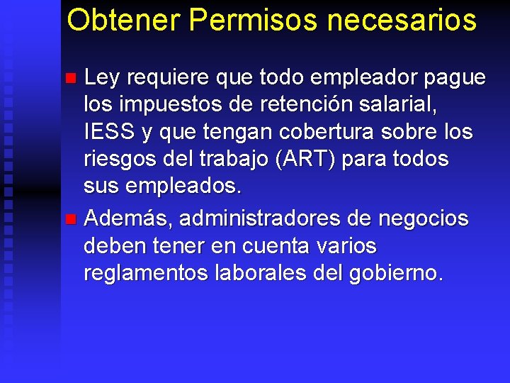 Obtener Permisos necesarios Ley requiere que todo empleador pague los impuestos de retención salarial,