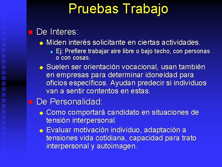 Pruebas Trabajo n De Interes: u Miden interés solicitante en ciertas actividades. t u