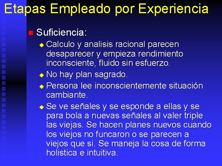 Etapas Empleado por Experiencia n Suficiencia: Calculo y analisis racional parecen desaparecer y empieza