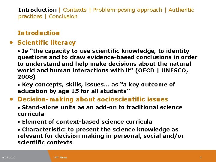 Introduction | Contexts | Problem-posing approach | Authentic practices | Conclusion Introduction • Scientific