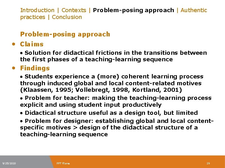 Introduction | Contexts | Problem-posing approach | Authentic practices | Conclusion Problem-posing approach •