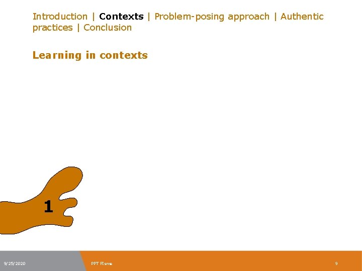 Introduction | Contexts | Problem-posing approach | Authentic practices | Conclusion Learning in contexts