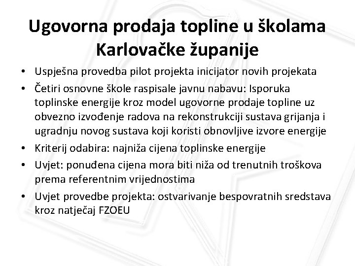 Ugovorna prodaja topline u školama Karlovačke županije • Uspješna provedba pilot projekta inicijator novih