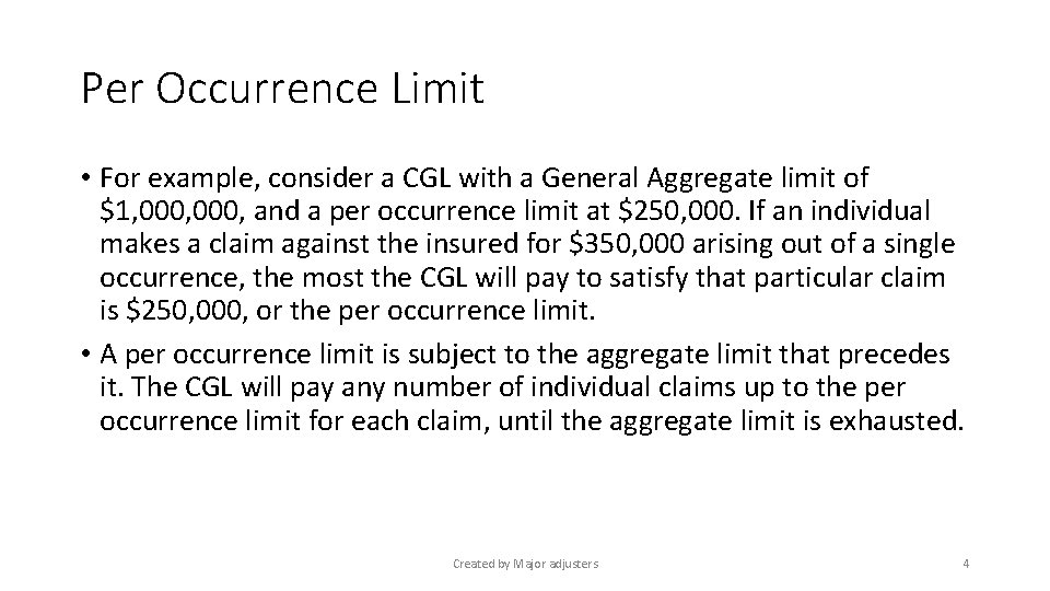 Per Occurrence Limit • For example, consider a CGL with a General Aggregate limit