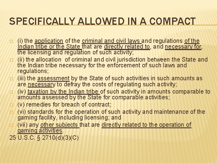 SPECIFICALLY ALLOWED IN A COMPACT (i) the application of the criminal and civil laws