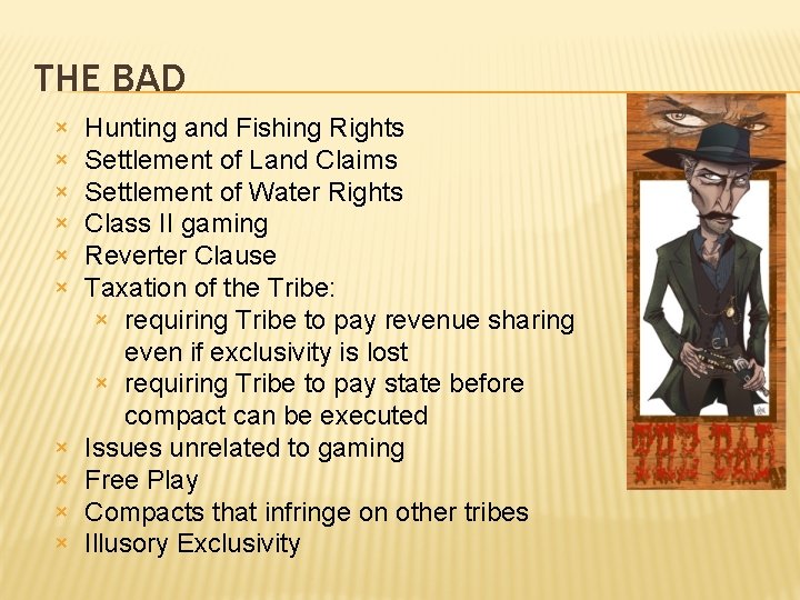 THE BAD × × × × × Hunting and Fishing Rights Settlement of Land