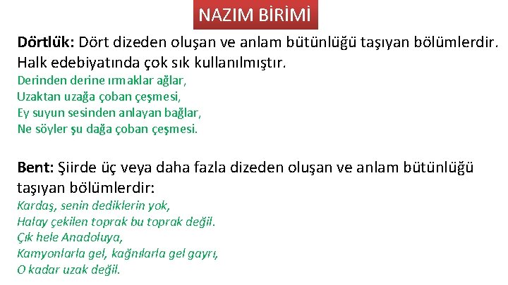 NAZIM BİRİMİ Do rtlu k: Do rt dizeden olus an ve anlam bu tu