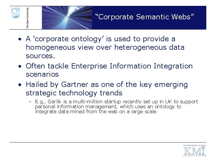 “Corporate Semantic Webs” • A ‘corporate ontology’ is used to provide a homogeneous view