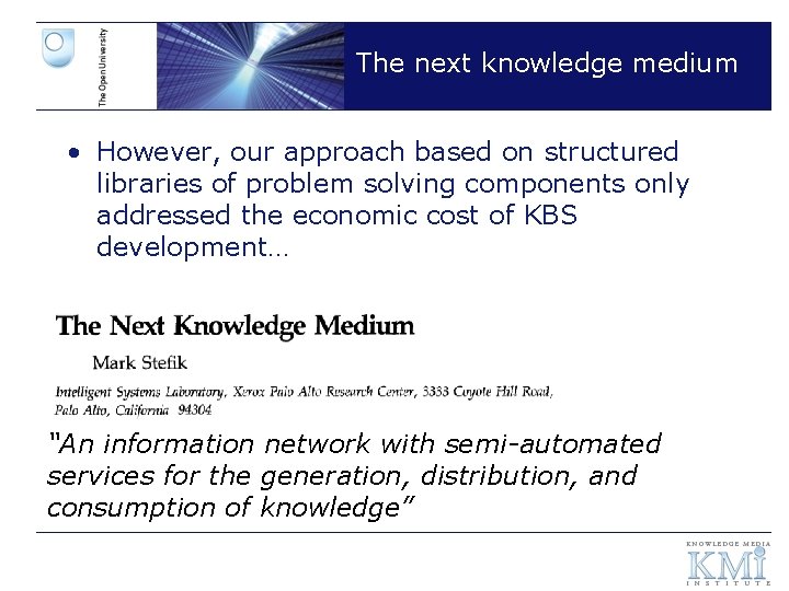 The next knowledge medium • However, our approach based on structured libraries of problem