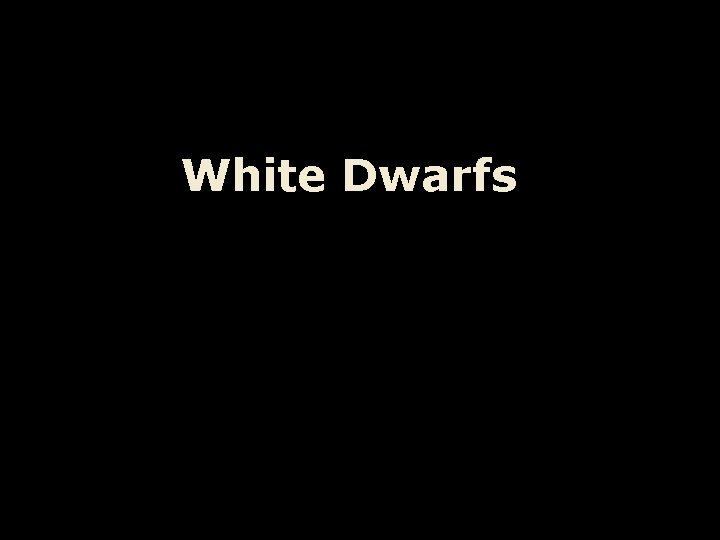 White Dwarfs 
