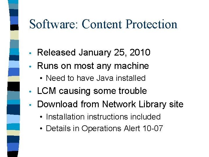 Software: Content Protection • • Released January 25, 2010 Runs on most any machine