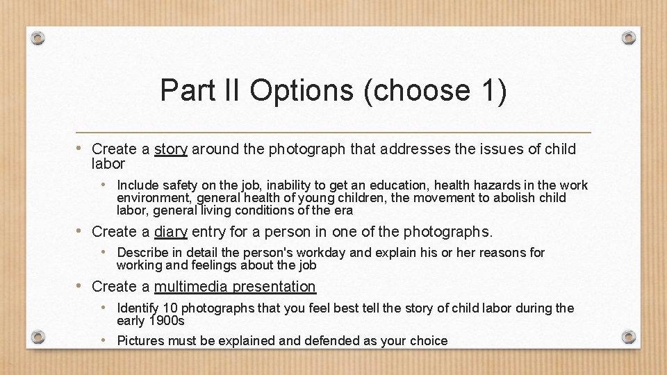 Part II Options (choose 1) • Create a story around the photograph that addresses
