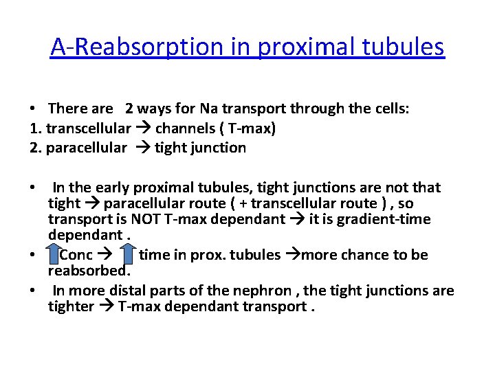 A-Reabsorption in proximal tubules • There are 2 ways for Na transport through the