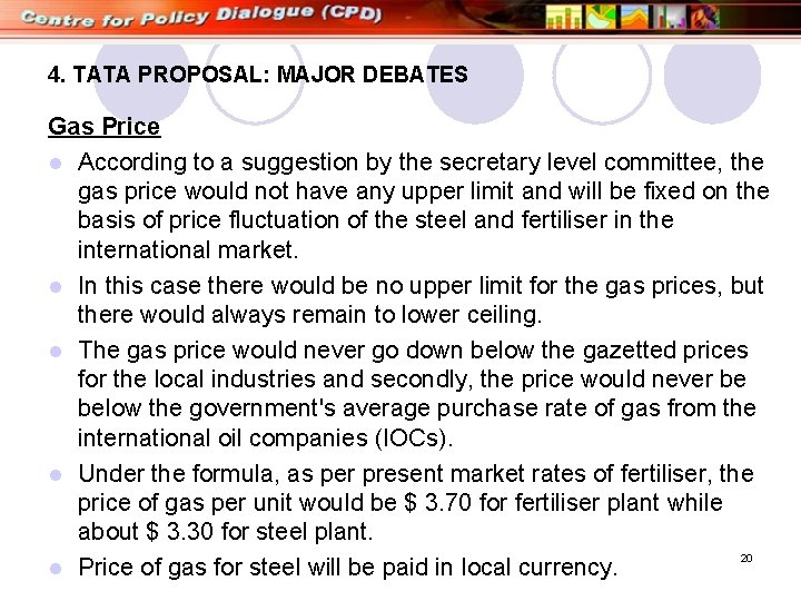 4. TATA PROPOSAL: MAJOR DEBATES Gas Price l According to a suggestion by the