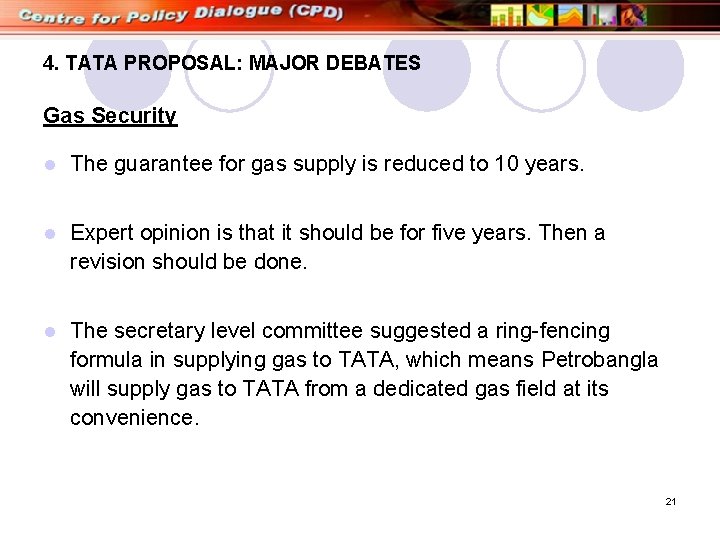 4. TATA PROPOSAL: MAJOR DEBATES Gas Security l The guarantee for gas supply is