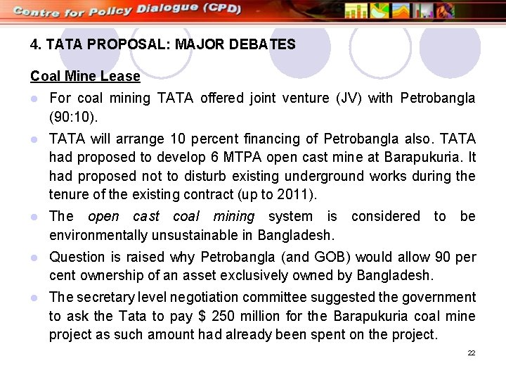 4. TATA PROPOSAL: MAJOR DEBATES Coal Mine Lease l For coal mining TATA offered