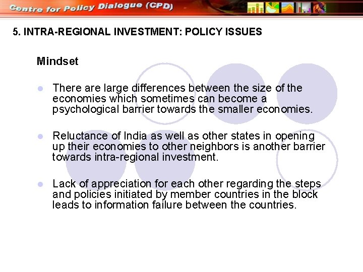 5. INTRA-REGIONAL INVESTMENT: POLICY ISSUES Mindset l There are large differences between the size